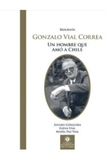 libro_biografía_gonzalo_vial_correa_un_hombre_que_amó_a_Chile